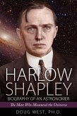 Harlow Shapley - Biography of an Astronomer: The Man Who Measured the Universe (eBook, ePUB)