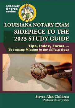 Louisiana Notary Exam Sidepiece to the 2023 Study Guide: Tips, Index, Forms-Essentials Missing in the Official Book (eBook, ePUB) - Childress, Steven Alan