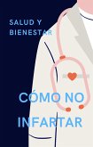 CÓMO NO INFARTAR (eBook, ePUB)