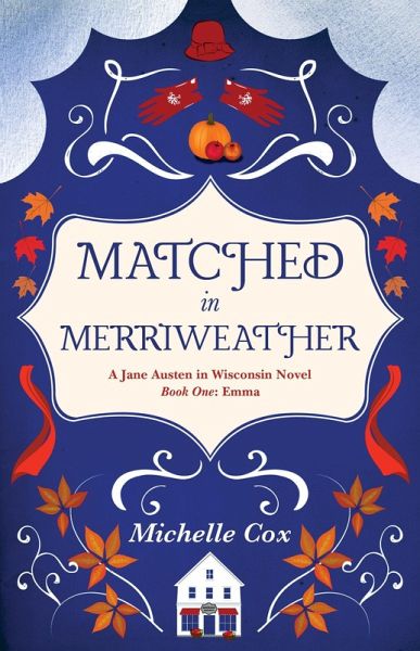 Matched in Merriweather (Jane Austen in Wisconsin, #1) (eBook, ePUB)