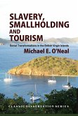 Slavery, Smallholding and Tourism: Social Transformations in the British Virgin Islands (eBook, ePUB)