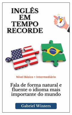 Cover INGLES EM TEMPO RECORDE. Fala de forma natural e fluente o idioma mais importante do mundo (Nivel Basico + Intermediario) (eBook, ePUB)