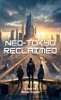 Neo-Tokyo Reclaimed (eBook, ePUB) - Bild 1