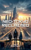 Neo-Tokyo Reclaimed (eBook, ePUB) Neo-Tokyo Reclaimed (eBook, ePUB)