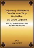 Confession of a Bodhisattva's Downfalls to the Thirty-Five Buddhas and General Confession eBook (eBook, ePUB) Confession of a Bodhisattva's Downfalls to the Thirty-Five Buddhas and General Confession eBook (eBook, ePUB)