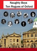 Naughty Boys: Ten Rogues of Oxford (eBook, ePUB) Naughty Boys: Ten Rogues of Oxford (eBook, ePUB)