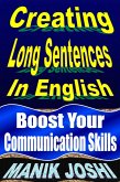 Creating Long Sentences in English: Boost Your Communication Skills (English Daily Use, #8) (eBook, ePUB)