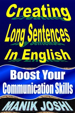 Cover Creating Long Sentences in English: Boost Your Communication Skills (English Daily Use, #8) (eBook, ePUB)