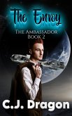 The Envoy (The Ambassador, #2) (eBook, ePUB) The Envoy (The Ambassador, #2) (eBook, ePUB)
