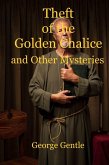 Theft of the Golden Chalice and Other Mysteries (eBook, ePUB)
