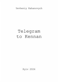 Telegram to Kennan (eBook, ePUB) - Kahanovych, Yevheniy