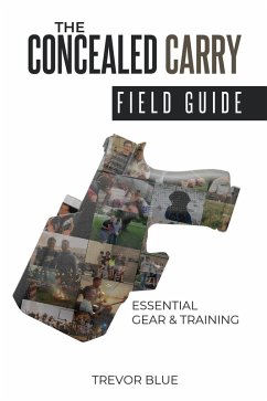 Cover The Concealed Carry Field Guide: Essential Gear & Training (eBook, ePUB)