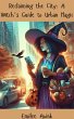 Reclaiming the City: A Witch's Guide to... - Bild 1