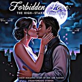 Forbidden Love: The High-Stakes Romance: A Short Romantic Story of Risk and Passion (Rebel Hearts, #1) (eBook, ePUB) Forbidden Love: The High-Stakes Romance: A Short Romantic Story of Risk and Passion (Rebel Hearts, #1) (eBook, ePUB)