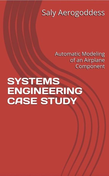 SYSTEMS ENGINEERING Automatic Modeling of an Airplane Component (eBook, ePUB) SYSTEMS ENGINEERING Automatic Modeling of an Airplane Component (eBook, ePUB)