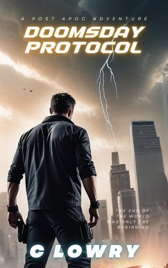 Doomsday Protocol - a post apoc adventure (eBook, ePUB) - Lowry, C.