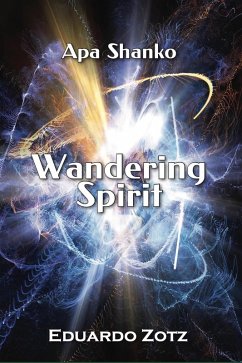 Wandering Spirit (ApaShanko) (eBook, ePUB) - Zotz, Eduardo