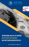 International Wealth Tax Advisors' Best of 2020, 2021 and 2022 Blog Posts and Published Articles (eBook, ePUB)