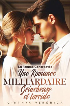 Cover La Femme Contractée: Une Romance Milliardaire Grincheuse Et Torride (eBook, ePUB)