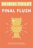 Skibidi Toilet: Final Flush (eBook, ePUB) Skibidi Toilet: Final Flush (eBook, ePUB)