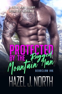 Cover Protected by the Rugged Mountain Man (Bearclaw Ink, #4) (eBook, ePUB)