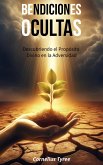 Bendiciones Ocultas: Descubriendo el Propósito Divino en la Adversidad (eBook, ePUB) Bendiciones Ocultas: Descubriendo el Propósito Divino en la Adversidad (eBook, ePUB)