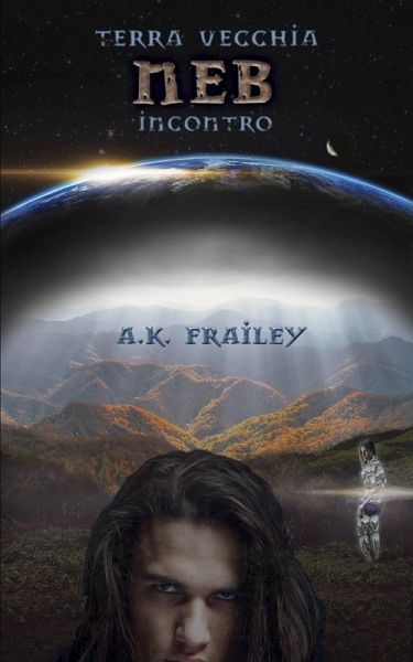 Terra Vecchia Neb Incontro (Terra Vecchia Incontro, #1) (eBook, ePUB) Terra Vecchia Neb Incontro (Terra Vecchia Incontro, #1) (eBook, ePUB)