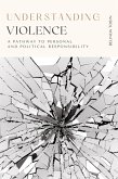 Understanding Violence (The Understanding Series) (eBook, ePUB) Understanding Violence (The Understanding Series) (eBook, ePUB)
