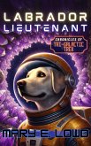 Labrador Lieutenant: Chronicles of Tri-Galactic Trek (eBook, ePUB) Labrador Lieutenant: Chronicles of Tri-Galactic Trek (eBook, ePUB)