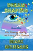 Dreamshaping: On Shaping Reality and Living Our Dreams (eBook, ePUB) Dreamshaping: On Shaping Reality and Living Our Dreams (eBook, ePUB)