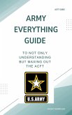 Army Everything Guide To Not Only Understanding But Maxing Out The ACFT (eBook, ePUB) Army Everything Guide To Not Only Understanding But Maxing Out The ACFT (eBook, ePUB)