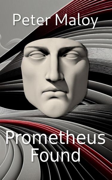 Prometheus Found (eBook, ePUB) Prometheus Found (eBook, ePUB)