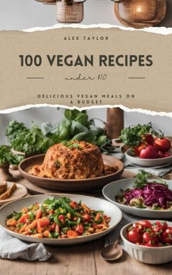 Cover 100 Vegan Recipes under $10 (eBook, ePUB)