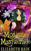 Moscato Masquerade (Spell's Bay Mysteries, #2) (eBook, ePUB) Moscato Masquerade (Spell's Bay Mysteries, #2) (eBook, ePUB)