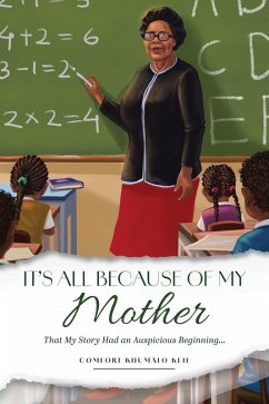 Cover It's All Because of My Mother - That My Story Had an Auspicious Beginning... (eBook, ePUB)