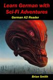 Learn German with Sci-Fi Adventures (German Graded Readers, #9) (eBook, ePUB) Learn German with Sci-Fi Adventures (German Graded Readers, #9) (eBook, ePUB)