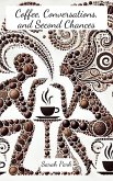 Coffee, Conversations, and Second Chances (eBook, ePUB) Coffee, Conversations, and Second Chances (eBook, ePUB)