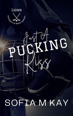 Cover Just a Pucking Kiss (UNI Lions, #3) (eBook, ePUB)