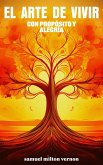 El Arte de Vivir con Propósito y Alegría (eBook, ePUB) El Arte de Vivir con Propósito y Alegría (eBook, ePUB)