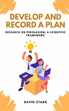 Cover Develop and Record A Plan: Research on Persuasion: A Scientific Framework (eBook, ePUB)