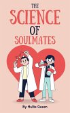 The Science of Soulmates: A Non-Fiction Guide to Finding Your True Love (eBook, ePUB) The Science of Soulmates: A Non-Fiction Guide to Finding Your True Love (eBook, ePUB)