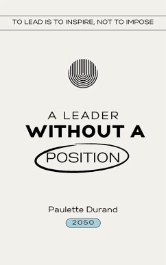 A Leader without a Position (Deep Leadership, #1) (eBook, ePUB) - Durand, Paulette