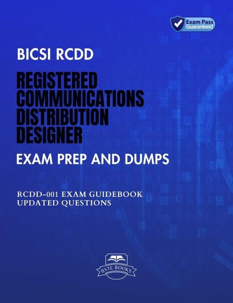 BICSI RCDD Registered Communications Distribution Designer Exam Prep And Dumps RCDD-001 Exam Guidebook Updated Questions (eBook, ePUB) BICSI RCDD Registered Communications Distribution Designer Exam Prep And Dumps RCDD-001 Exam Guidebook Updated Questions (eBook, ePUB)
