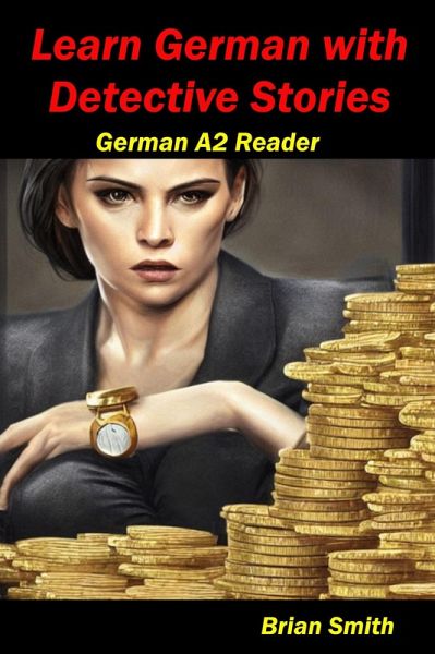 Learn German with Detective Stories (German Graded Readers, #7) (eBook, ePUB)