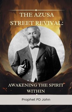 Cover The Azusa Street Revival: Awakening the Spirit Within (eBook, ePUB)