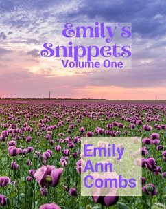 Emily's Snippets Volume One (eBook, ePUB) - Combs, Emily Ann