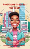 Real Estate Guide for the Youth (eBook, ePUB) Real Estate Guide for the Youth (eBook, ePUB)