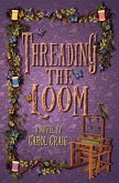 Threading the Loom (The Tapestry Series, #2) (eBook, ePUB)