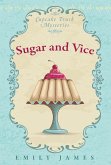 Sugar and Vice (Cupcake Truck Mysteries, #1) (eBook, ePUB) Sugar and Vice (Cupcake Truck Mysteries, #1) (eBook, ePUB)