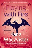 Playing With Fire (A Novel of the Silver Dragons, #1) (eBook, ePUB)